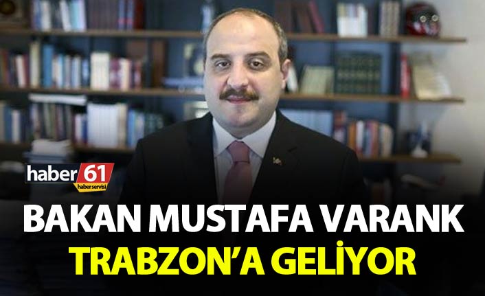 Bakan Mustafa Varank Trabzon’a geliyor