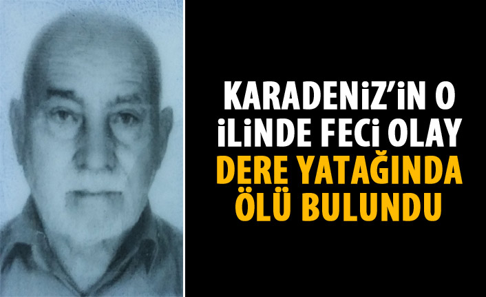 Samsun'da feci olay! Dere yatağında ölü bulundu