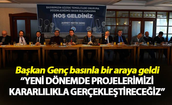 Başkan Genç: “Yeni dönemde projelerimizi kararlılıkla gerçekleştireceğiz”