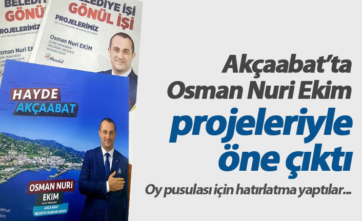 Akçaabat’ta Osman Nuri Ekim Projeleriyle Öne Çıktı