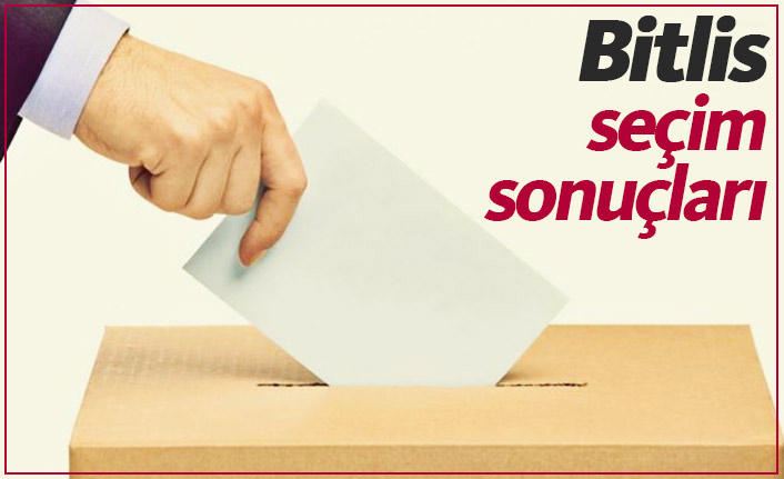 Bitlis seçim sonuçları / Bitlis belediye başkanı kim oldu?