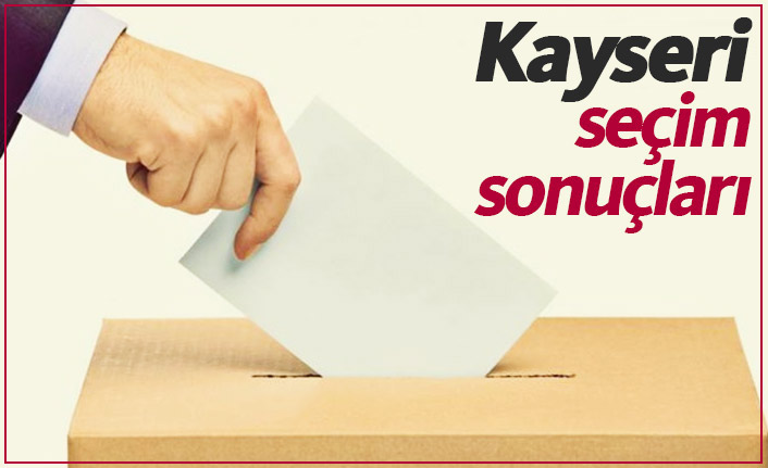 Kayseri seçim sonuçları / Kayseri yeni belediye başkanı kim oldu?