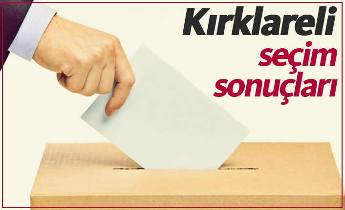 Kırklareli seçim sonuçları / Kırklareli yeni belediye başkanı kim oldu?