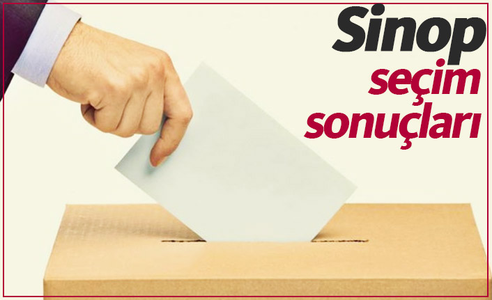 Sinop seçim sonuçları / Sinop Belediye Başkanı kim oldu?