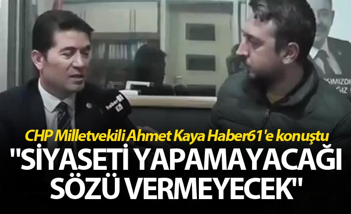 Ahmet Kaya: "Siyaseti yapamayacağı sözü vermeyecek"