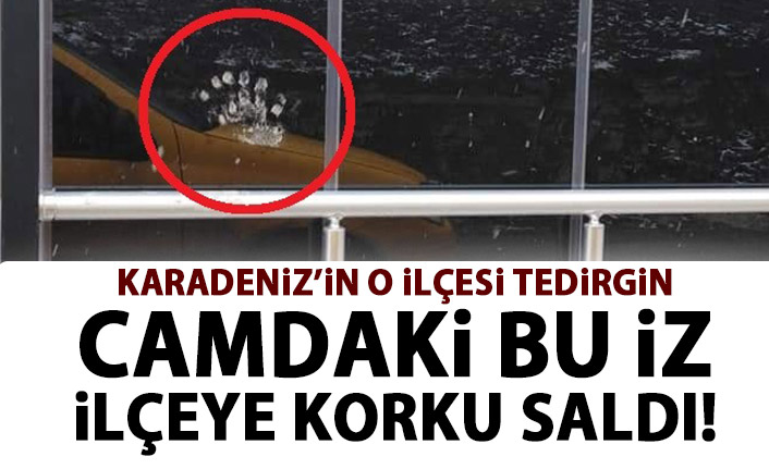 Ordu'da camdaki iz nedeniyle bir ilçe tedirgin