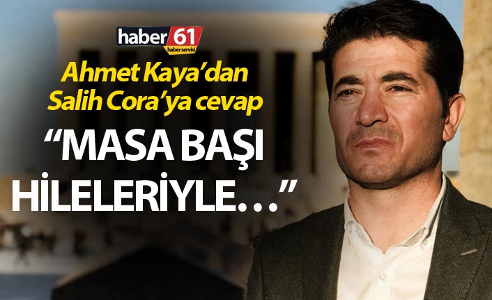 Ahmet Kaya’dan Salih Cora’ya cevap – “Masa başı hileleriyle…”