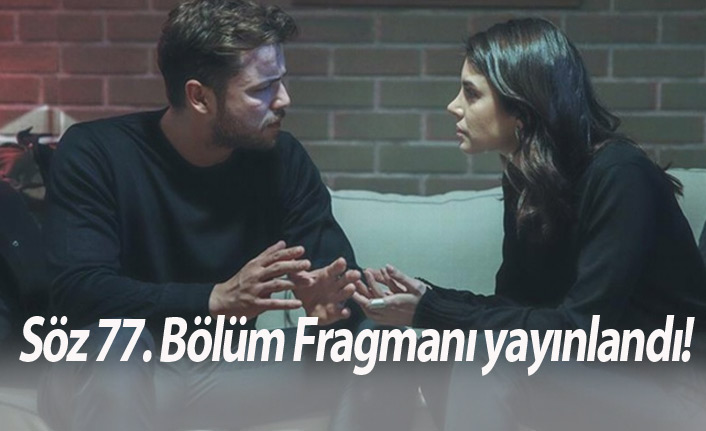 Söz 77. Bölüm Fragmanı yayınlandı!