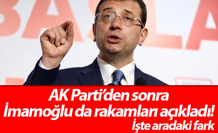 AK Parti'nin ardından İmamoğlu da İstanbul'daki rakamları açıkladı!