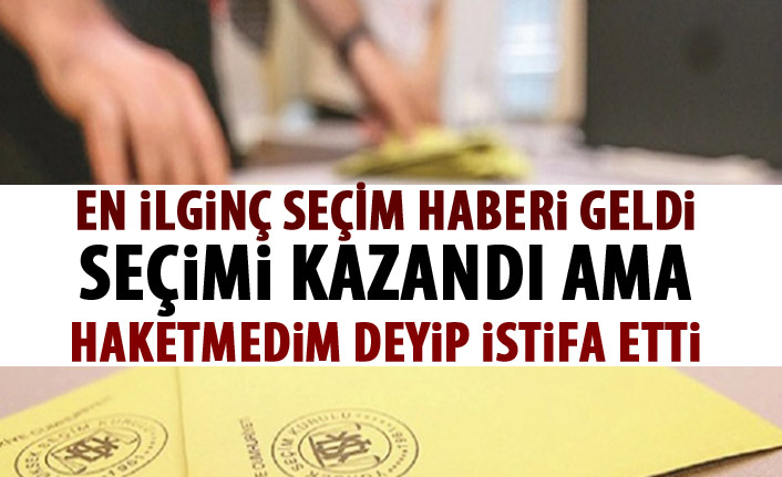 Seçimi kazandı! Hak etmedim deyip istifa etti!