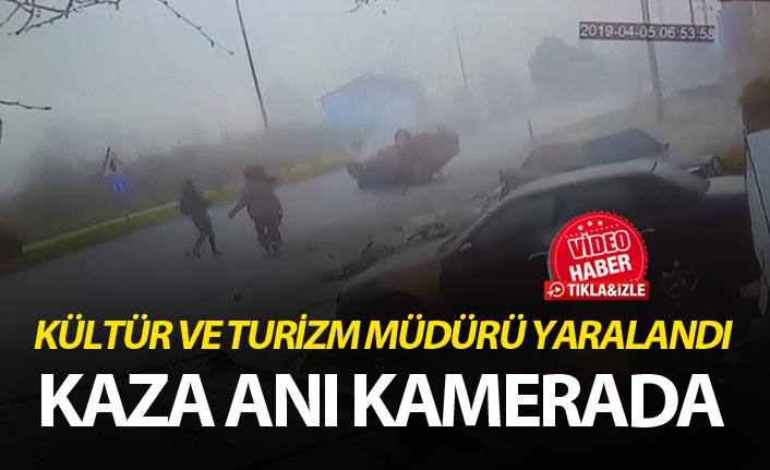 Kültür ve Turizm Müdürü kazada yaralandı