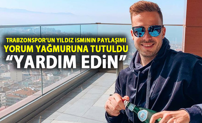 Trabzonsporlu futbolcu sordu yorum yağdı: Yardım edin arkadaşlar!