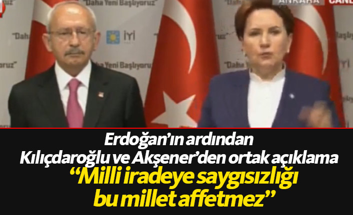 Kılıçdaroğlu ve Akşener'den ortak açıklama