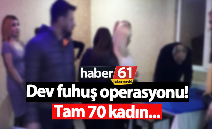 Hopa'da büyük fuhuş operasyonu! 70 kadın...