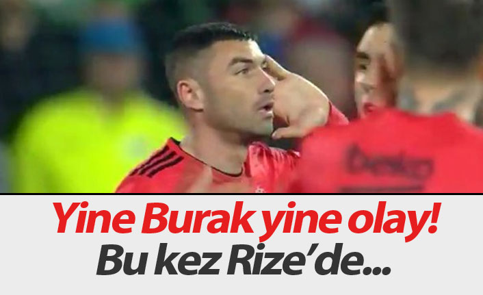 Yine Burak Yılmaz yine olay