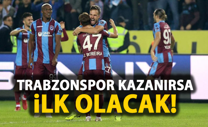 Trabzonspor kazanırsa ilk olacak