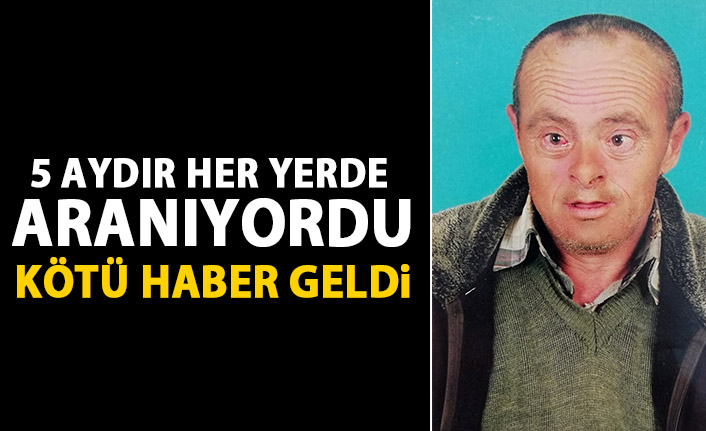 5 aydır haber alınamıyordu! Kötü haber geldi