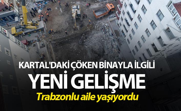 Kartal'daki çöken binayla ilgili yeni gelişme