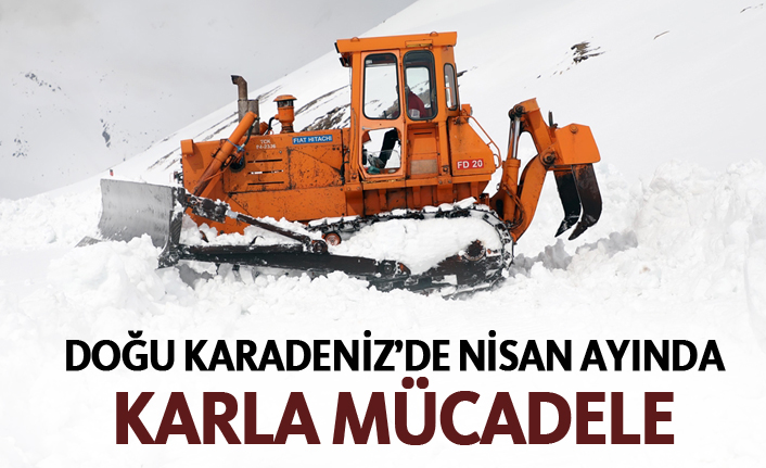 Rize'de nisan ayında karla mücadele