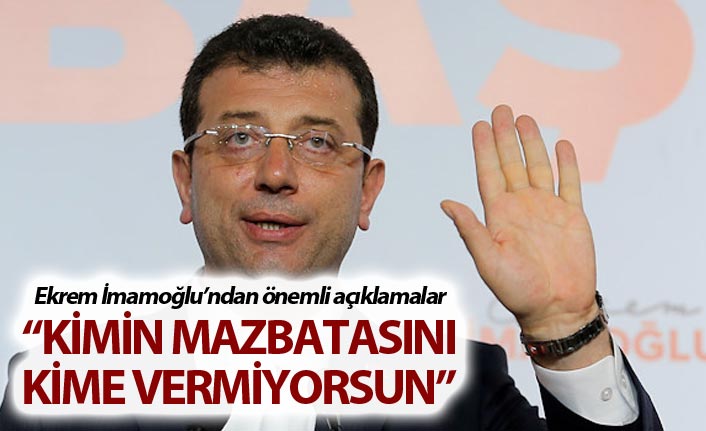 Ekrem İmamoğlu: Kimin mazbatasını kime vermiyorsun