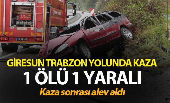 Giresun Trabzon yolunda kaza - 1 Ölü 1 yaralı