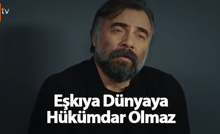 Eşkıya Dünyaya Hükümdar Olmaz 134. bölüm fragmanı çıktı mı?