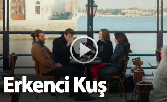 Erkenci Kuş 39. bölüm fragmanı çıktı mı?