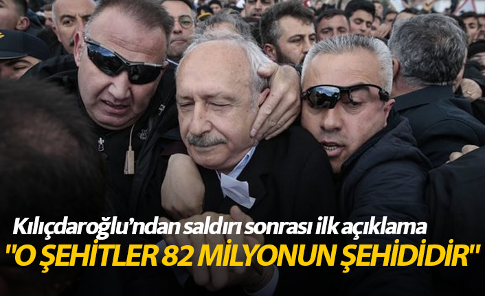 Saldırının ardından Kılıçdaroğlu'ndan ilk açıklama