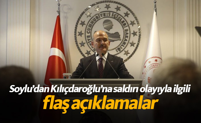 Soylu'dan saldırıyla ilgili ilk açıklama