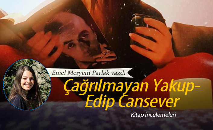 Çağrılmayan Yakup- Edip Cansever