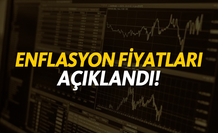 Enflasyon fiyatları açıklandı!