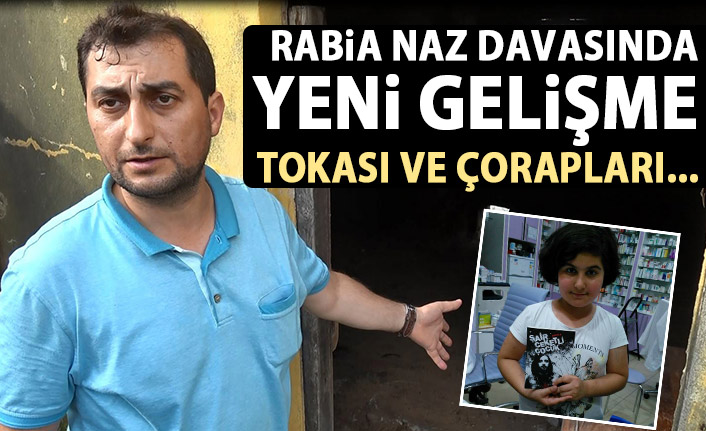 Rabia Naz davasında yeni gelişme!