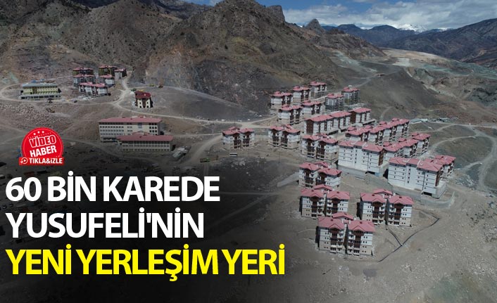 60 bin karede Yusufeli'nin yeni yerleşim yeri