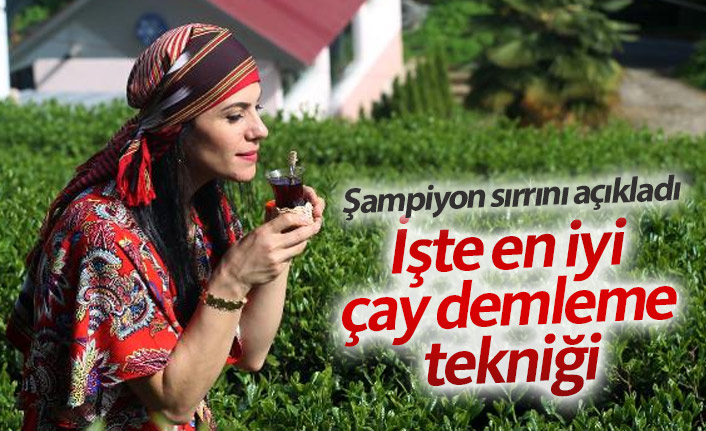 Şampiyon en güzel çayın taktiğini verdi