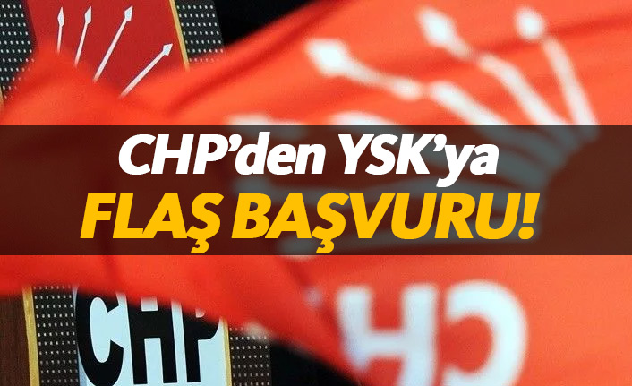 CHP'den YSK'ya flaş başvuru