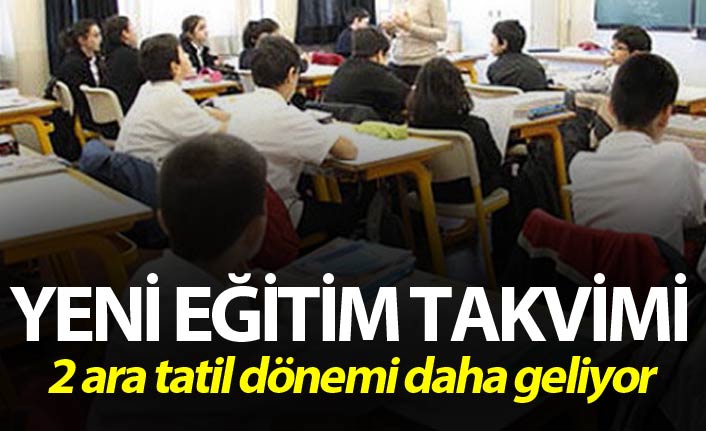 Yeni Eğitim Takvimi açıklanıyor - 2 ara tatil dönemi daha geliyor