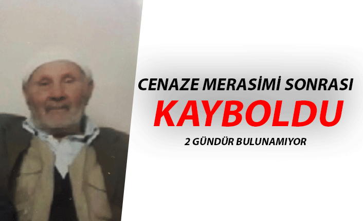 Kaybolan yaşlı adam 2 gündür bulunamadı