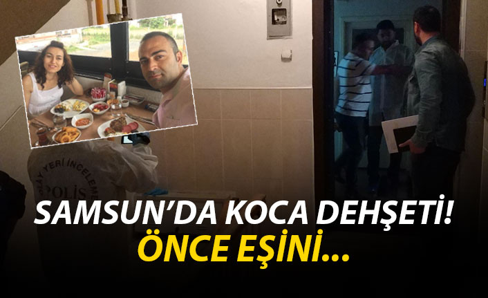 Samsun'da koca dehşeti!