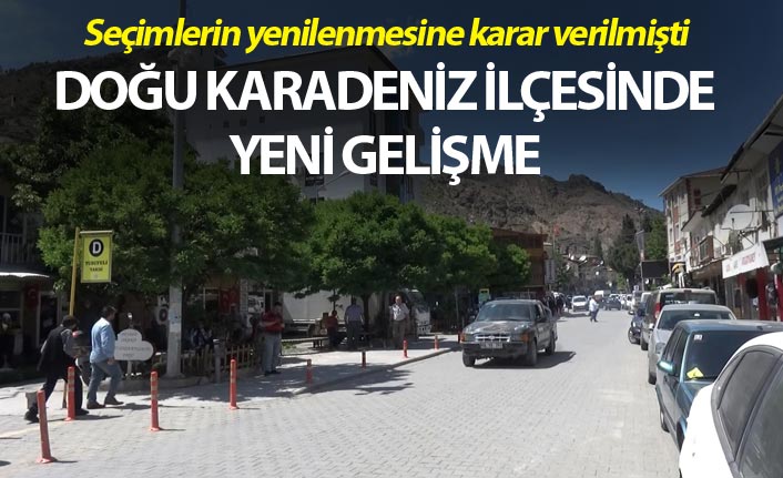 Seçimlerin yenileneceği Doğu Karadeniz ilçesinde yeni gelişme