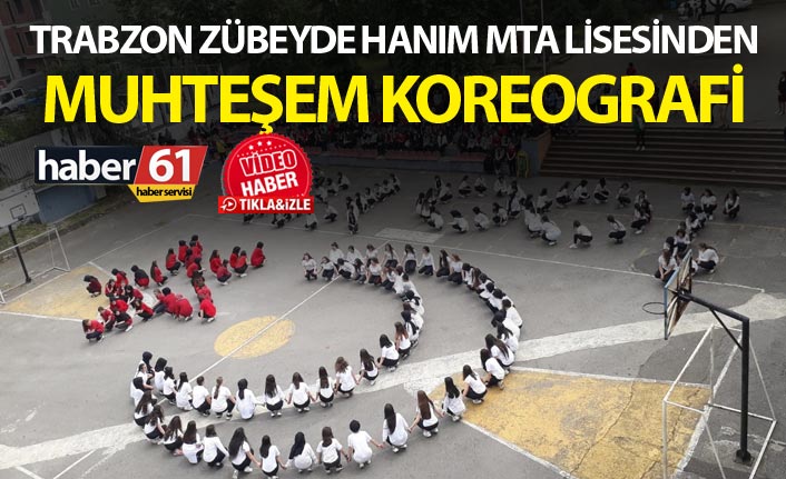 Trabzon Zübeyde Hanım MTA Lisesinden muhteşem Koreografi