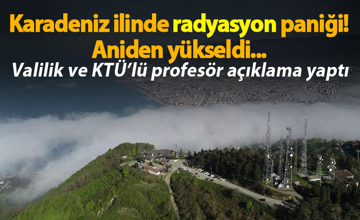 Karadeniz ilinde radyasyon paniği