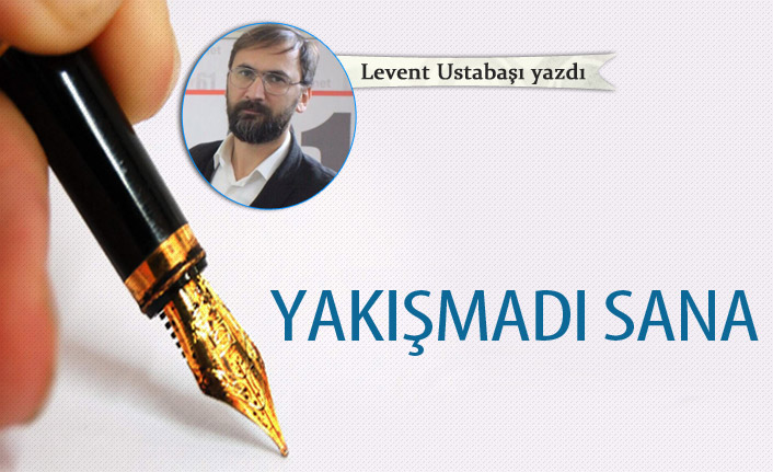 Yakışmadı sana