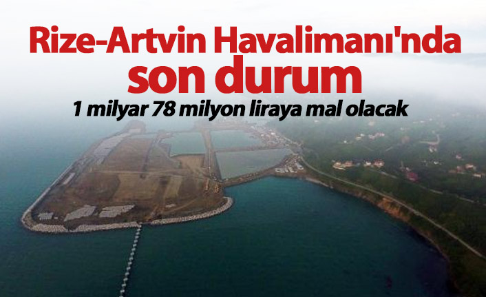 Rize Artvin Havalimanı'nda son durum