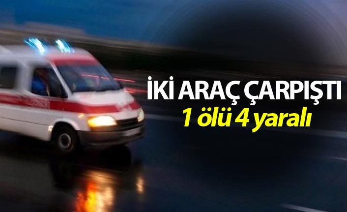 Otomobil ile hafif ticari araç çarpıştı - 1 ölü 4 yaralı