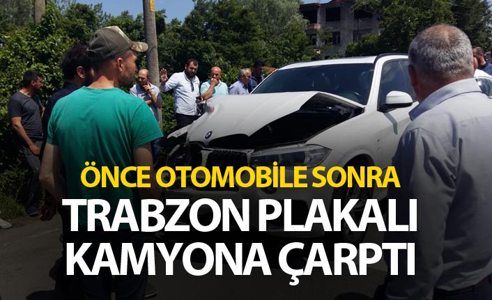 Önce otomobile sonra Trabzon plakalı kamyona çarptı