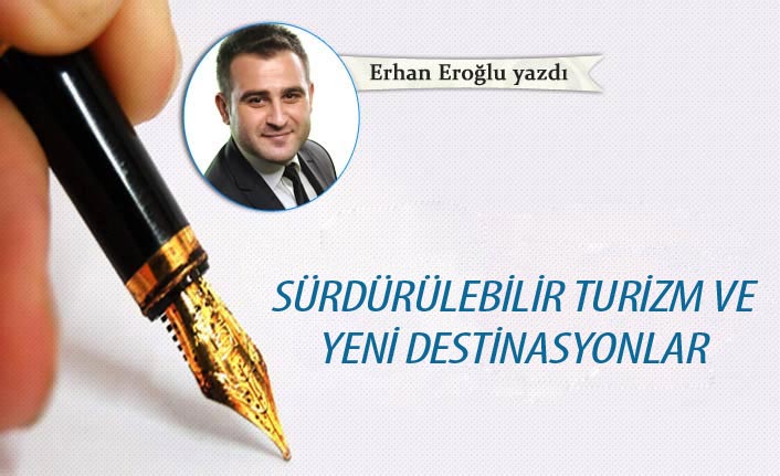 Sürdürülebilir turizm ve yeni destinasyonlar