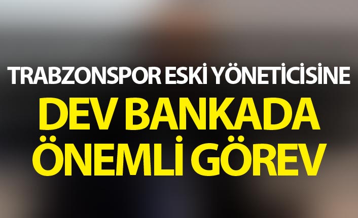 Trabzonspor eski yöneticisine önemli görev