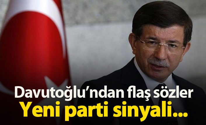 Davutoğlu yeni parti için sinyali verdi