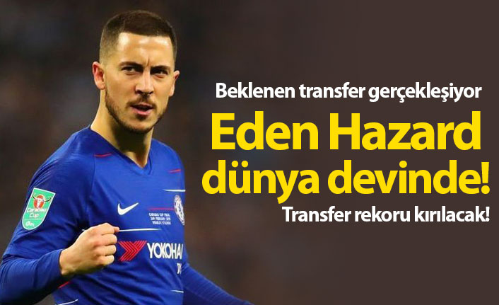 Eden Hazard dünya devinde!