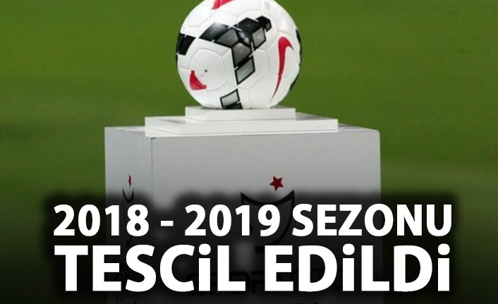 2018-2019 Sezonu tescil edildi